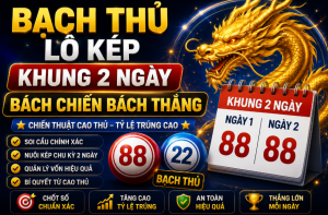 Bạch thủ lô kép khung 2 ngày bách chiến bách thắng