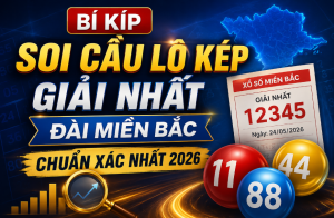 Bí kíp soi cầu lô kép giải nhất đài miền bắc