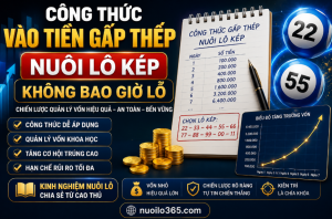 Công thức vào tiền gấp thếp nuôi lô kép không bao giờ lỗ