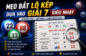 Mẹo bắt lô kép dựa vào giải 7 siêu nhạy