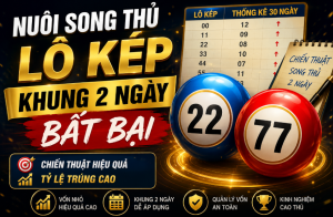nuôi song thủ lô kép khung 2 ngày bất bại