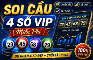 Soi cầu 4 số vip miễn phí hiệu quả