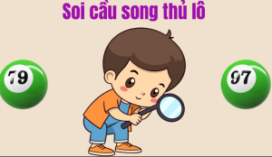 Bí quyết soi cầu song thủ lô chạy quanh năm