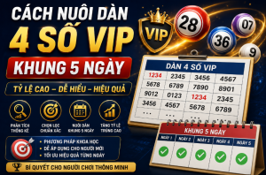 Cách nuôi dàn 4 số vip khung 5 ngày