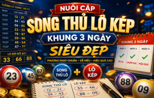 Nuôi cặp song thủ lô kép khung 3 ngày siêu đẹp
