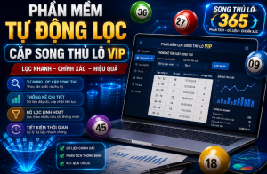 Phần mềm tự động lọc cặp song thủ lô vip