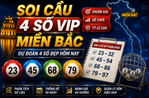Soi cầu 4 số vip miền bắc hôm nay