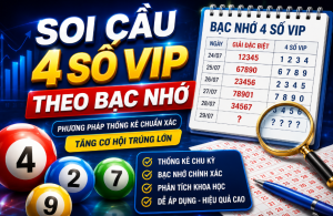 Soi cầu 4 số vip theo bạc nhớ hôm nay
