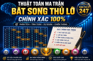 Thuật toán ma trận bắt song thủ lô chính xác 100% hôm nay