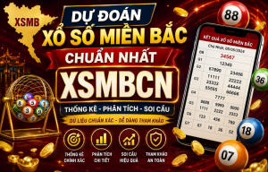 Dự đoán xổ số miền bắc chuẩn nhất xsmbcn hôm nay