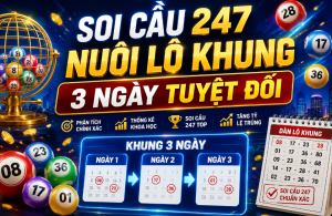 Soi cầu 247 nuôi lô khung 3 ngày tuyệt đối